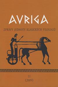 142040. AVRIGA, Zprávy Jednoty klasických filologů, Ročník LI. (2009)