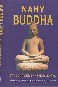 142359. Howleyová, Adrienne – Nahý Buddha, Jednoduché vysvětlení nového starého náboženství