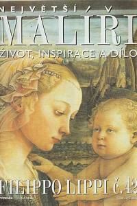 124656. Největší malíři : život, inspirace a dílo. Č. 42, Filipo Lippi