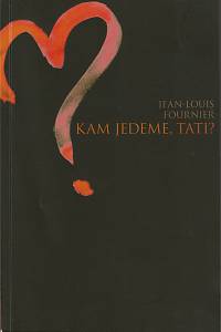 138770. Fournier, Jean-Louis – Kam jedeme, tati?