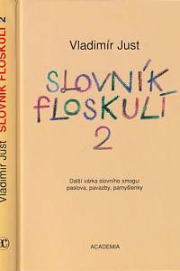 53014. Just, Vladimír – Slovník floskulí 2, Další várka slovního smogu: paslova, pavazby, pamyšlenky