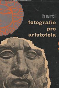 67724. Hartl, Břetislav – Fotografie pro Aristotela, Prvá setkání s filosofií