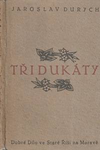 96084. Durych, Jaroslav – Tři dukáty (podpis)