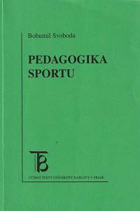 74491. Svoboda, Bohumil – Pedagogika sportu
