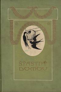 66740. Šťastný domov, Časopis věnovaný českým ženám a domácnostem, Ročník VI. (1909-1910)