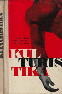 142832. Müller, Emil / Filip, Ladislav / Fiala, Vojtěch – Kulturistika