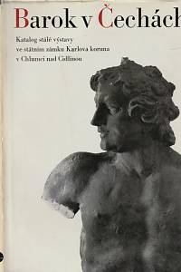 14857. Blažíček, Oldřich Jakub / Hejdová, Dagmar / Hobzek, Josef / Polišenský, Josef / Preiss, Pavel – Barok v Čechách : výběr architektury, plastiky, malby a uměleckých řemesel 17. a 18. století