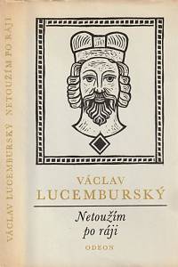 42247. Václav Lucemburský – Netoužím po ráji