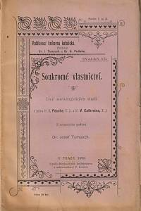 56120. Pesch, Heinrich / Cathrein, Viktor – Soukromé vlastnictví : dvé sociologických studií. Sešit 1. a 2. / P. Jindřich Pesch T.J., P. Victor Cathrein T.J. ; z německého podává Dr. Jos. Tumpach