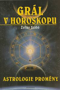 143168. Szabó, Zoltán – Grál v horoskopu, Astrologie proměny, hledání grálu v horoskopu