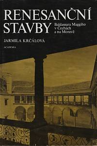 3526. Krčálová, Jarmila – Renesanční stavby Baldassara Maggiho v Čechách a na Moravě