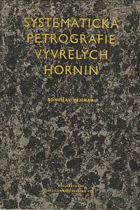 6182. Hejtman, Bohuslav – Systematická petrografie vyvřelých hornin