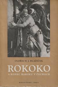 143273. Blažíček, Oldřich J. – Rokoko a konec baroku v Čechách