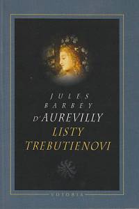 49151. Barbey d’Aurevilly, Jules Amédée – Listy Trebutienovi