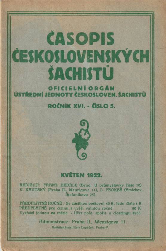 Časopis československých šachistů, Oficielní orgán Ústřední jednoty českoslov. šachistů, Ročník XVI., číslo 5 (květen 1922)