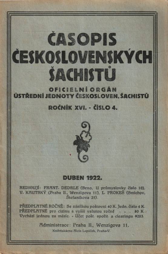 Časopis československých šachistů, Oficielní orgán Ústřední jednoty českoslov. šachistů, Ročník XVI., číslo 4 (duben 1922)