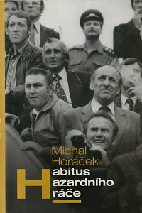 143403. Horáček, Michal – Habitus hazardního hráče, Etnografická rekonstrukce