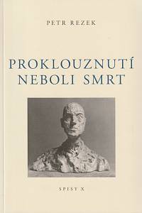 142964. Rezek, Petr – Proklouznutí neboli Smrt : k teorii soklu