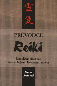 61750. Steinová, Diane – Průvodce Reiki, Kompletní průvodce ke starobylému léčebnému umění