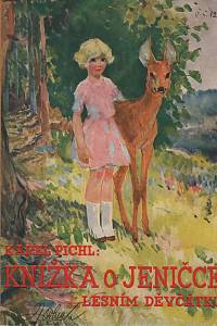 127059. Pichl, Karel – Knížka o Jeničce, lesním děvčátku