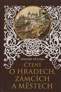 143883. Petiška, Eduard – Čtení o hradech, zámcích a městech