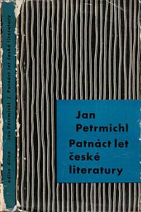 6768. Petrmichl, Jan – Patnáct let české literatury (1945-1960)
