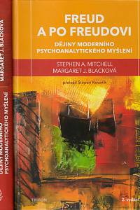 143586. Mitchell, Stephen A. / Blacková, Margaret J. – Freud a po Freudovi, Dějiny moderního psychoanalytického myšlení