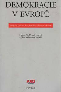 143953. MacDonagh-Pajerová, Monika / Lequesne, Christian – Demokracie v Evropě, Příspěvky k tématu demokratického občanství v Evropě
