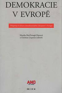 143953. MacDonagh-Pajerová, Monika / Lequesne, Christian – Demokracie v Evropě, Příspěvky k tématu demokratického občanství v Evropě