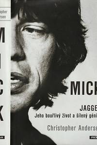 29342. Andersen, Christopher – Mick Jagger, Jeho bouřlivý život a šílený génius