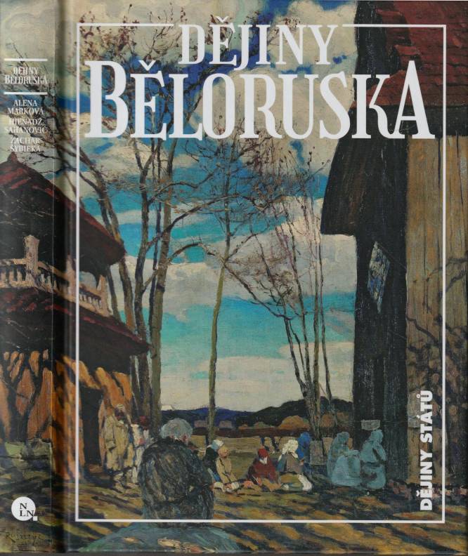 Marková, Alena / Sahanovič, Hienadź / Šybeka, Zachar Vasìlevìč / Plavec, Michal – Dějiny Běloruska