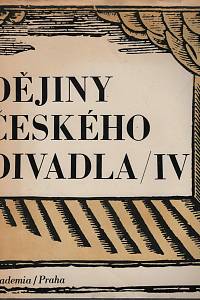 145014. Černý, František / Scherl, Adolf / Šormová, Eva – Dějiny českého divadla IV - Činoherní divadlo v Československé republice a za nacistické okupace