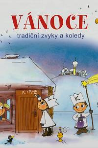 143688. Šulc, Petr / Krček, Jaroslav / Řezníčková, Petra – Vánoce, Tradiční zvyky a koledy