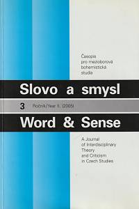143771. Slovo a smysl, Časopis pro mezioborová bohemistická studia = Word & Sense, A Jurnal of Interdisciplinary Theory and Criticism in Czech Studie, Ročník II., číslo 3 (2005)