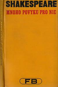 84310. Shakespeare, William – Mnoho povyku pro nic, Komedie o sedmnácti scénách