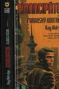 145646. Aldridge, Ray – Emancipátor 1-3: Faraonský kontakt / Vládce všeho / Orfeovský sroj 