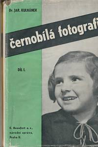 143848. Kulhánek, Jaroslav – Černobílá fotografie, Učebnice pro začátečníky a příručka pro pokročilé, Příručka pro fotografy amatéry i fotografy z povolání