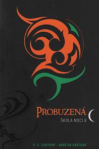 145667. Castová, P. C. / Castová, Kristin – Škola noci 8 - Probuzená