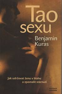 49731. Kuras, Benjamin – Tao sexu, Jak udržovat ženu v blahu a zpomalit stárnutí