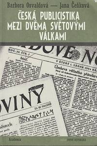 145695. Osvaldová, Barbora / Čeňková, Jana – Česká publicistika mezi dvěma světovými válkami