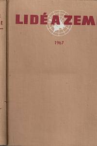 66450. Lidé a země, Populárně vědecký zeměpisný a cestopisný měsíčník, ročník XVI. (1967, 1-10)