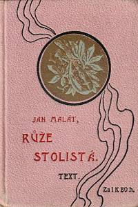 145436. Malát, Jan – Růže stolistá, 100 národních písní československých pro klav. nebo basu, Úplný text k nápěvům