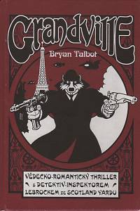 49327. Talbot, Bryan – Grandville, Veděcko-romantický thriller s detektiv-inspektorem Lebrockem ze Scotland Yardu