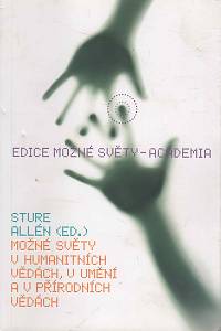 45778. Allén, Sture (ed.) – Možné světy v humanitních vědách, v umění a v přírodních vědách