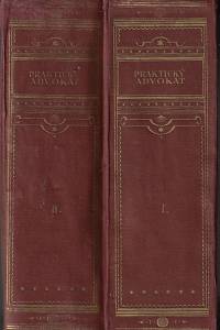 145317. Benda, Eduard / Henych, Hugo / Novotný, Karel / Pavelek, Rudolf / Šulík, Andělín / Vachta, Jindřich / Weigner, Eduard – Praktický advokát