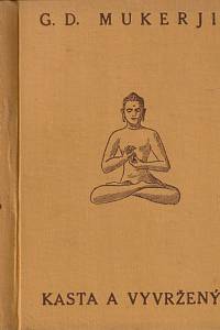 80637. Mukerji, Dhan Gopal – Kasta a vyvržený, Román Inda