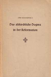 145524. Koopmans, Jan – Das altkirchliche Dogma in der Reformation
