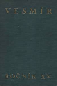 129676. Němec, Bohumil / Matoušek, Otakar – Vesmír, časopis pro šíření přírodních věd a jejich užití, ročník XV. 1936-1937