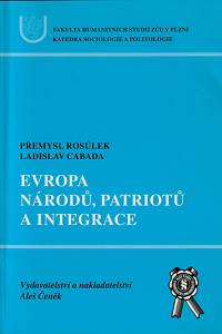 145868. Rosůlek, Přemysl / Cabada, Ladislav – Evropa národů, patriotů a integrace