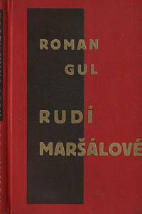 34787. Gul, Roman Borisovič – Rudí maršálové (Vorošilov, Buděnný, Blücher, Kotovskij)